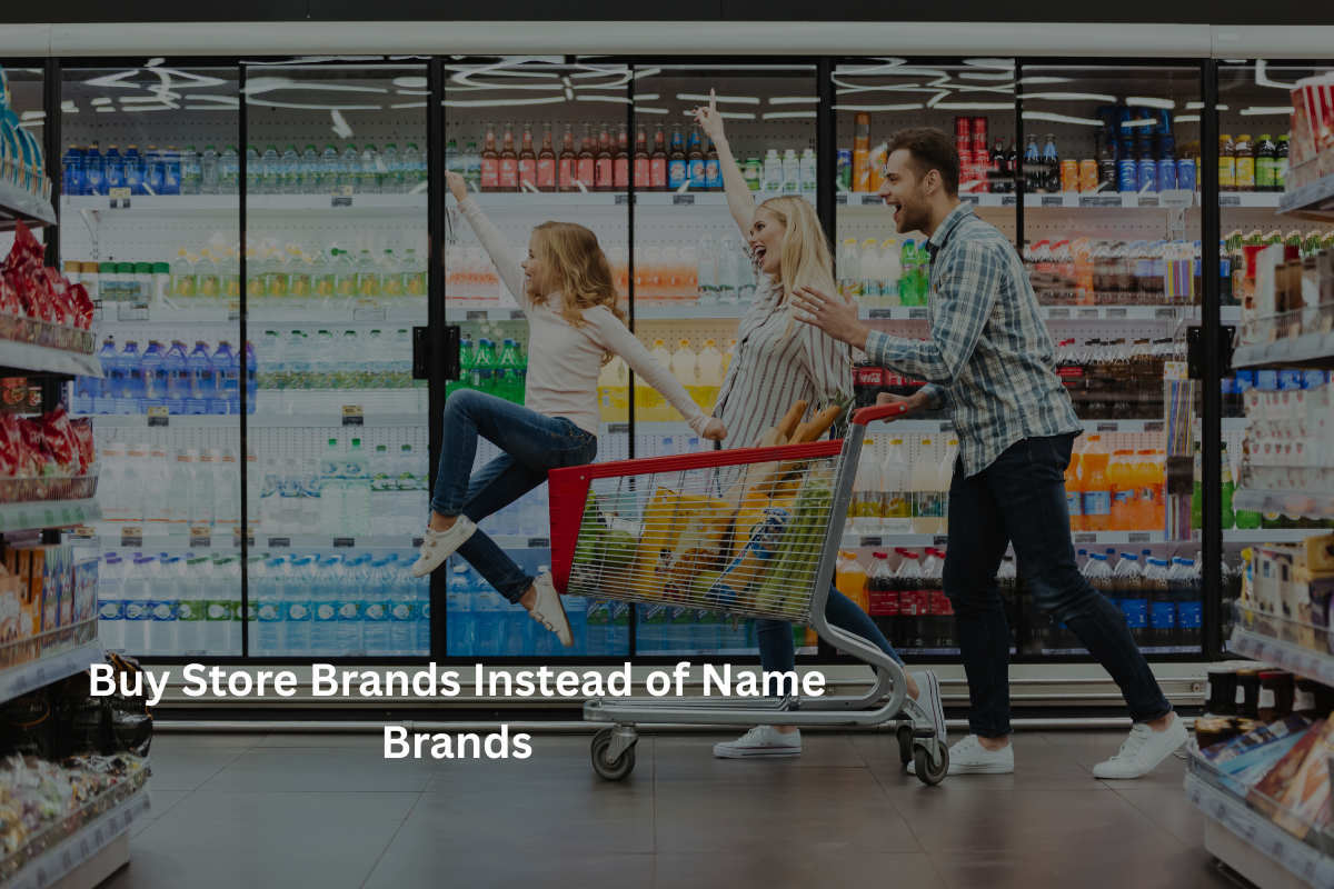 Buy Store Brands Instead of Name Brands