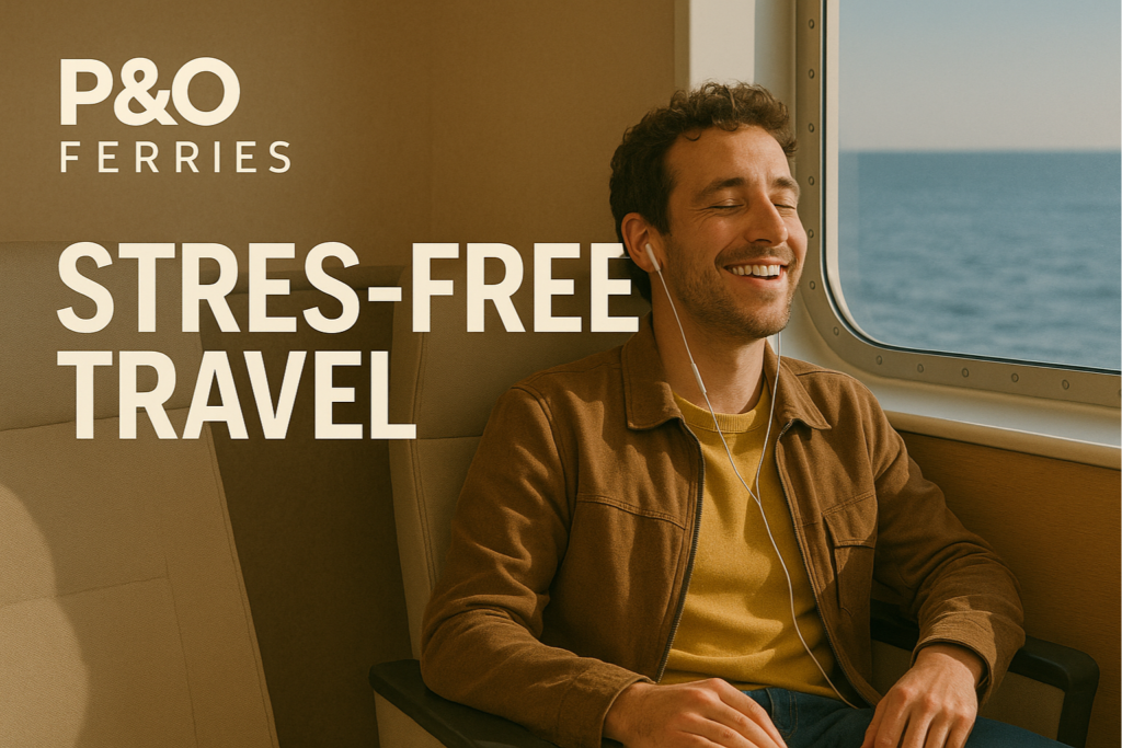 A happy man relaxes on a P&O Ferry, smiling with eyes closed while listening to music, with ocean views through the window and the text "Stress-Free Travel."